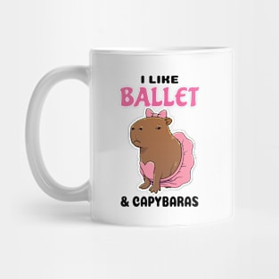 I Like Ballet and Capybaras Mug